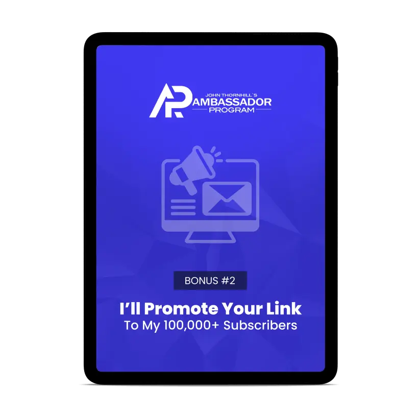  Promote To 100,000+ Subscribers | John Thornhill's Ambassador Program